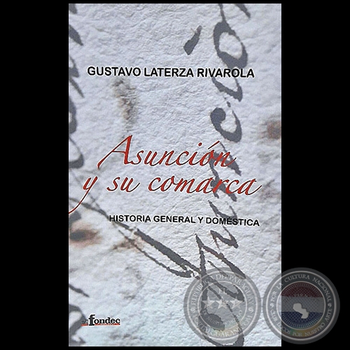 ASUNCIN Y SU COMARCA - Autor: GUSTAVO LATERZA RIVAROLA - Ao 2017